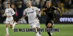 Do MLS Games Have Overtime
