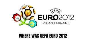 Where Was UEFA Euro 2012